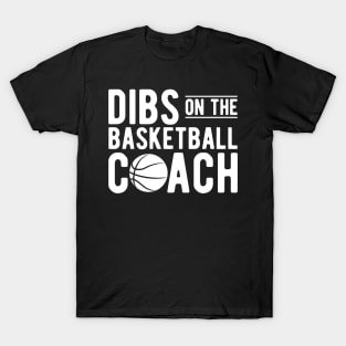 Basketball Coach - Dibs on the Basketball Coach w T-Shirt